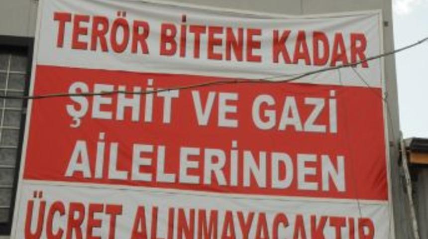 'Ter&ouml;r Bitene Kadar Şehit Ve Gazi Ailelerinden &Uuml;cret Alınmayacaktır'