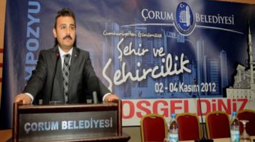 &Ccedil;orum'da 'Uluslararası Şehir Ve Şehircilik Sempozyumu' Başladı.