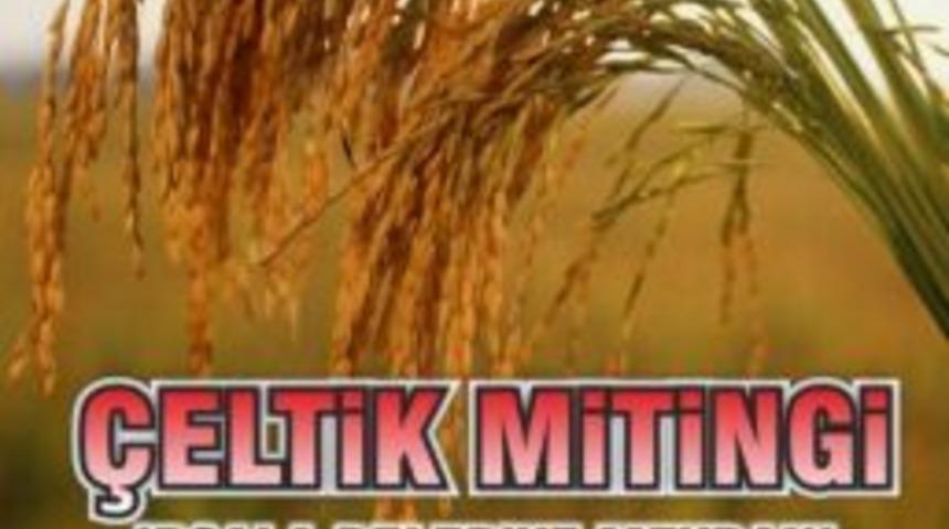 İpsala&rsquo;da &Ccedil;eltik Mitingi Ger&ccedil;ekleştirilecek