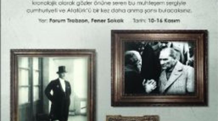 Yaşamın İ&ccedil;inden Cumhuriyet Ve Atat&uuml;rk Sergisi Forum Trabzon&rsquo;da