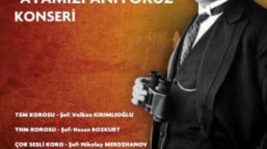 Akm&rsquo;de &lsquo;atamızı Anıyoruz&rsquo; Konseri