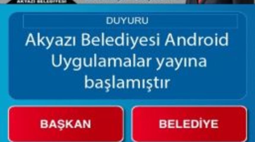 Akyazı Belediyesi Hizmetleri Artık Cep Telefonunda