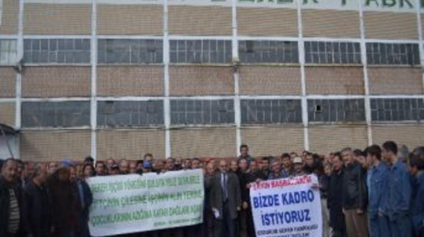 Şeker Fabrikası&rsquo;nda &Ccedil;alışan Mevsimlik İş&ccedil;iler Kadro İstiyor