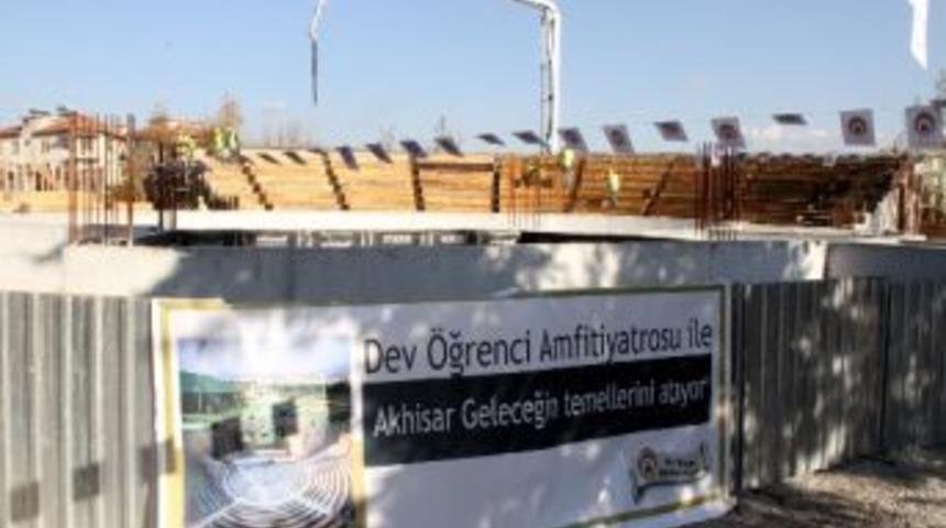 Akhisar'da Dev &Ouml;ğrenci Anfitiyatro&rsquo;nun Temeli Atıldı