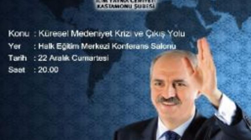 Numan Kurtulmuş, Kastamonu&rsquo;ya Geliyor