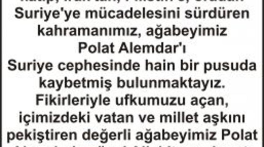 Polat Alemdar i&ccedil;in taziye ilanı verildi