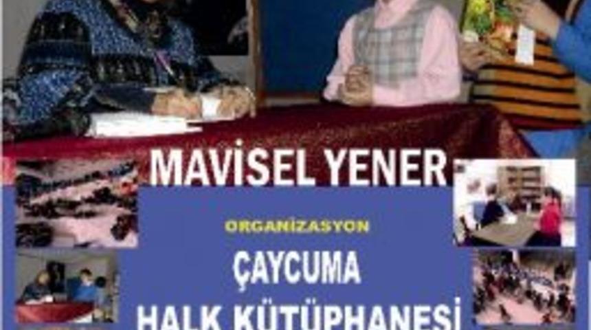 &Ccedil;ocuk Edebiyatı Yazarı Mavisel Yener &Ccedil;aycuma&rsquo;ya Geliyor