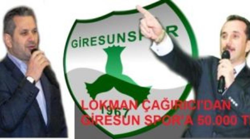 Lokman &Ccedil;ağırıcı'dan Giresunspor'a 50.000 TL yardım