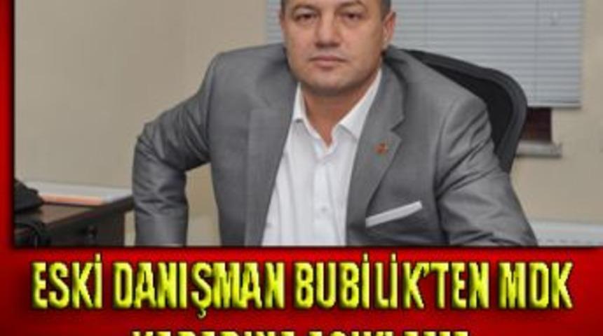 Bubilik'ten MDK kararına a&ccedil;ıklama