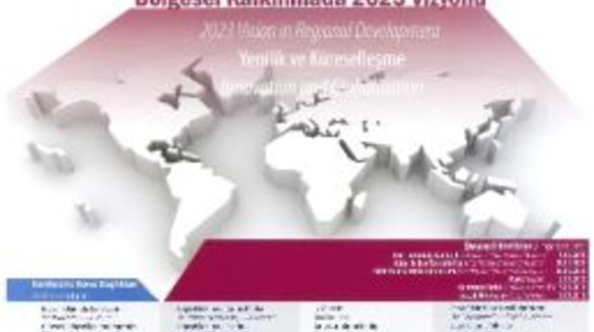 2. Uluslararası B&ouml;lgesel Kalkınma Konferansı D&uuml;zenlenecek