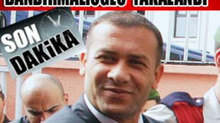 Bandırmalıoğlu yakalandı