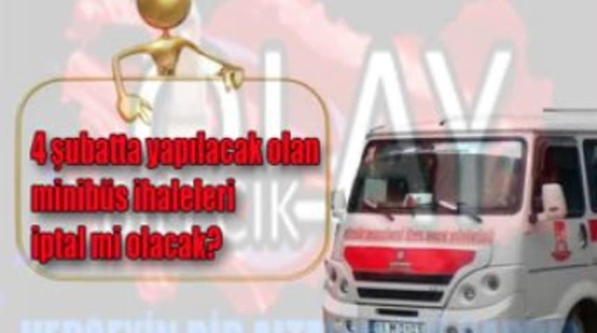 Minib&uuml;s ihaleleri iptal mi?