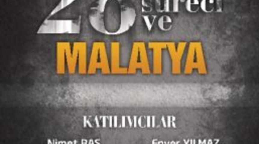"28 Şubat S&uuml;reci Ve Malatya" Konulu Konferans D&uuml;zenlenecek