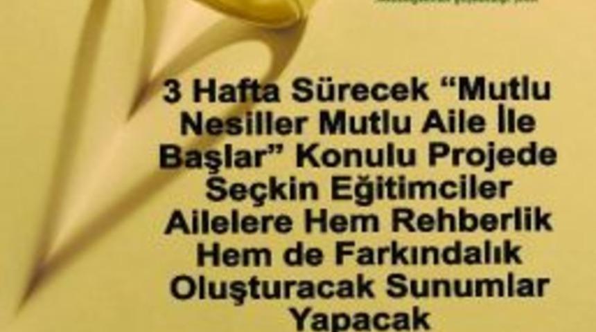 Mutlu Nesiller Mutlu Aile İle Başlar Projesine Başvurular Başladı