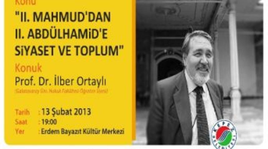 Kepez İlber Ortaylı&rsquo;yı Ağırlıyor
