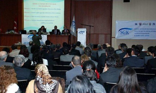 Sosyal G&uuml;venlik Reformunun Yansımaları Aydın&rsquo;da Anlatıldı 3