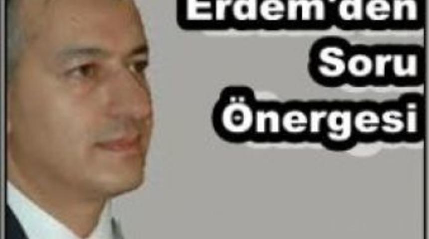 Erdem'den Sağlık Bakanı'na soru &ouml;nergesi