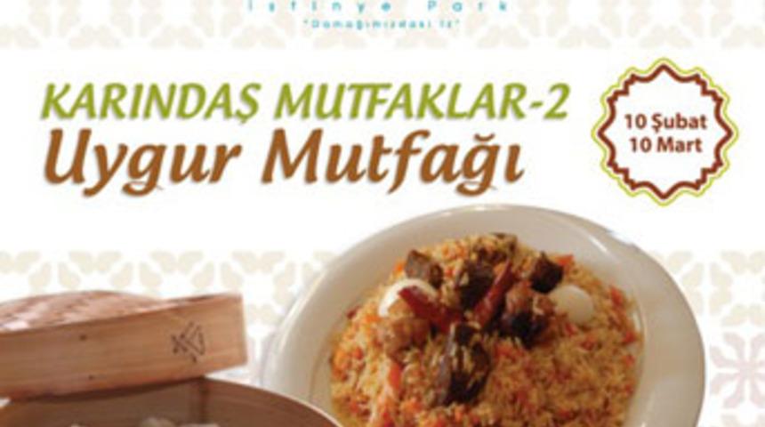"Uygur Mutfağı" etkinliği başlıyor!
