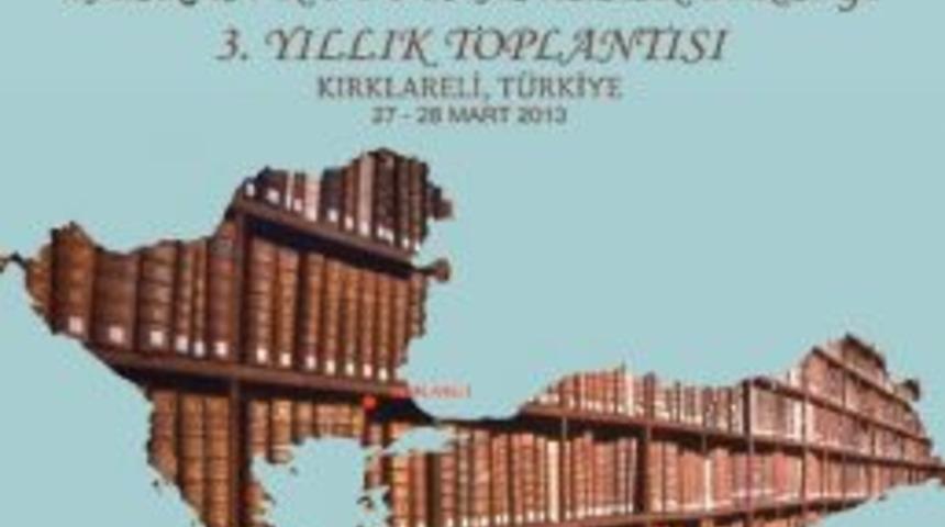 Balkan K&uuml;t&uuml;phaneler Birliği 3. Yıllık Toplantısı Kırklareli&rsquo;de Ger&ccedil;ekleştirilecek