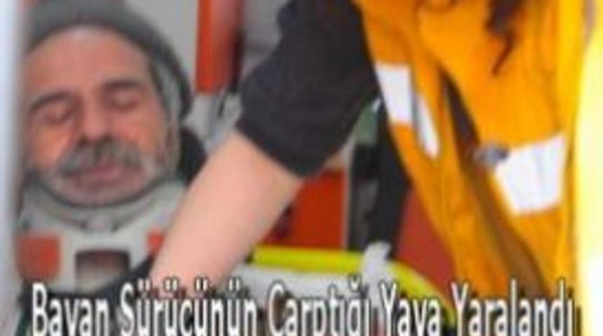 Bayan sürücünün çarptığı yaya yaralandı