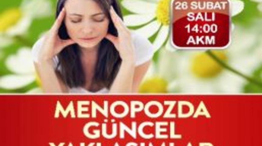 Sakarya'da Menopozda G&uuml;ncel Yaklaşımlar Konuşulacak