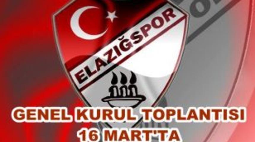 Elazığspor&rsquo;da GK Toplantısı 16 Mart'ta