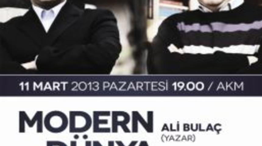 Akm&rsquo;de Modern D&uuml;nya Konuşulacak