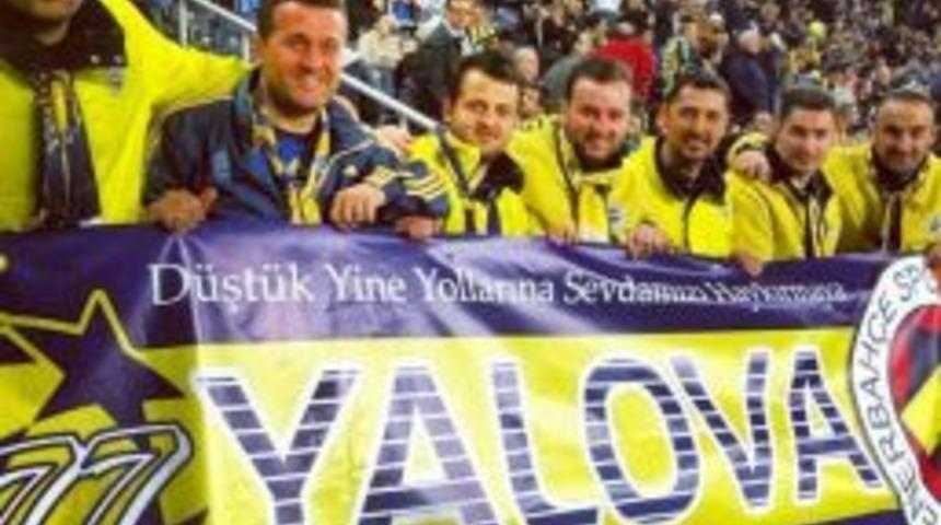 Yalovalı Fenerbah&ccedil;eliler HERYERDE
