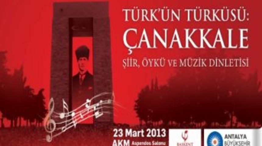 T&uuml;rk&rsquo;&uuml;n T&uuml;rk&uuml;s&uuml;: &Ccedil;anakkale Akm&rsquo;de