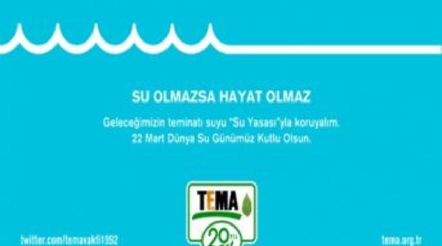 Tema'dan "d&uuml;nya Su G&uuml;n&uuml;" A&ccedil;ıklaması