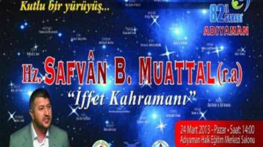Sahabe Safvan Bin Muattal Hz. İle İlgili Konferans D&uuml;zenleniyor