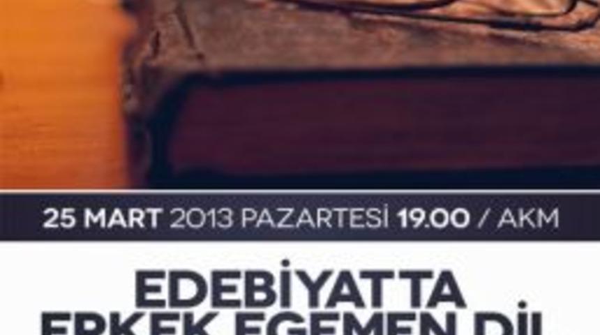 Edebiyatta Erkek Egemen Dil Tartışılacak