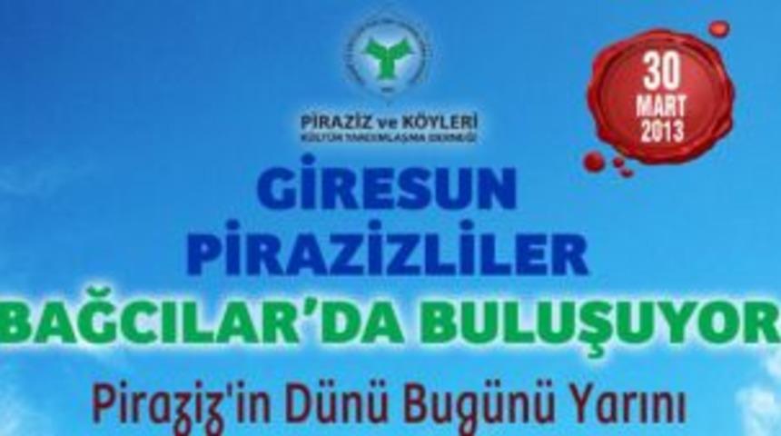 Pirazizliler Bağcılar&rsquo;da buluşuyor