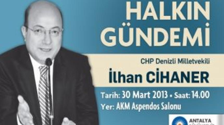 İlhan Cihaner Halkın G&uuml;ndemi&rsquo;nde
