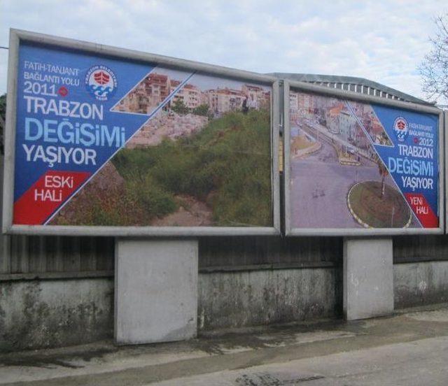 Trabzon Belediye Başkanı Reklam Afişlerinde Kendi Resmi Yerine Yapılan Hizmetlerin Resmini Kullandırıyor