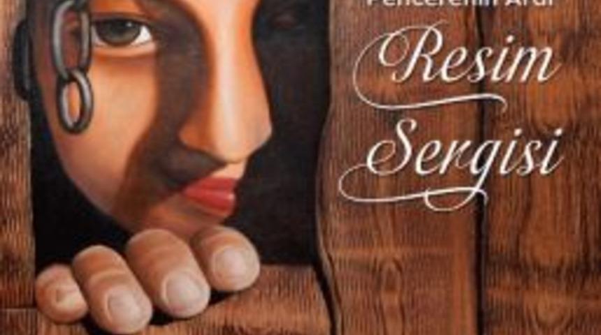 &ldquo;pencerenin Ardı&rdquo; Resim Sergisi Akm&rsquo;de A&ccedil;ılacak