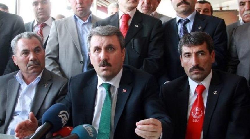 Bbp Genel Başkanı Mustafa Destici: