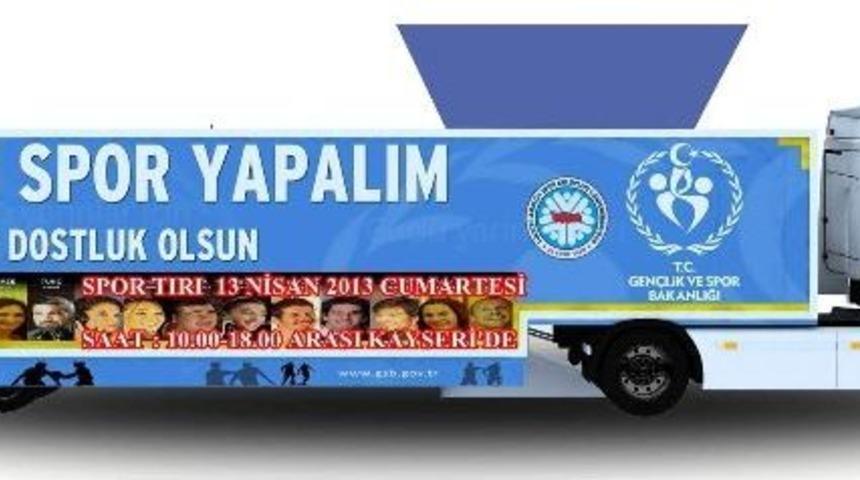 ''gelin Spor Yapalım Tırı'' Kayseri&rsquo;ye Geliyor