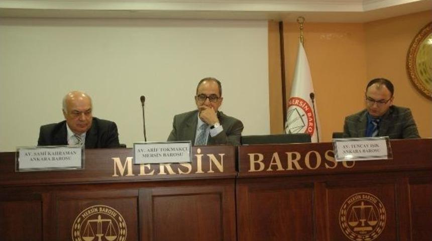 Mersin Barosu &ldquo;avukat Hakları&rdquo; Semineri D&uuml;zenledi