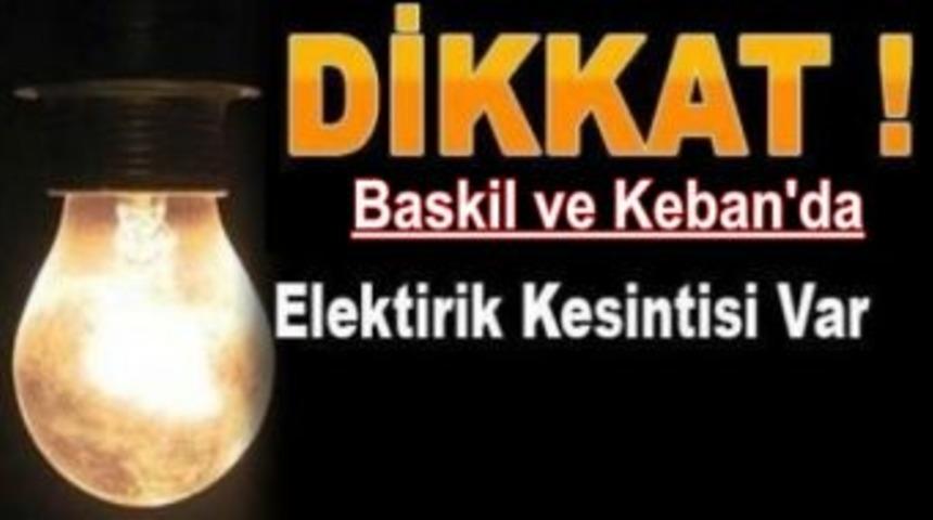 Keban ve Baskil&rsquo;de elektrik kesintisi