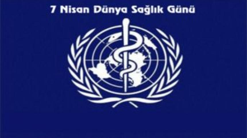 7 Nisan D&uuml;nya Sağlık G&uuml;n&uuml;