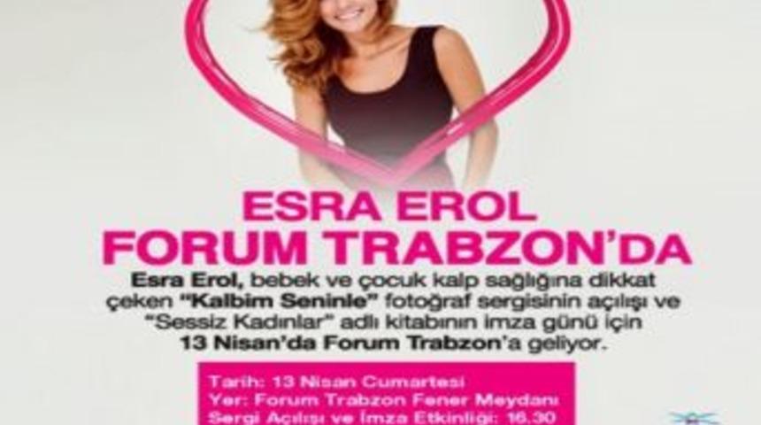 Esra Erol, A&ccedil;ılış İ&ccedil;in Forum Trabzon&rsquo;a Geliyor