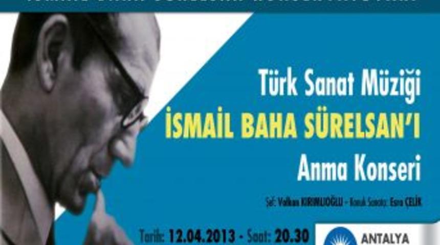 İsmail Baha S&uuml;relsan Antalya&rsquo;da Anılıyor