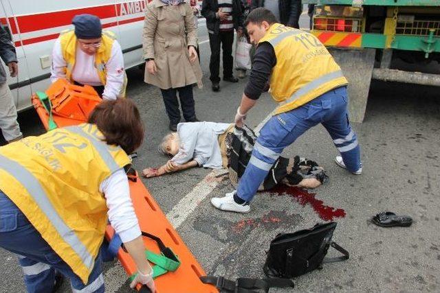 Üzerinden Kamyon Geçen Yaşlı Kadın Ağır Yaralandı