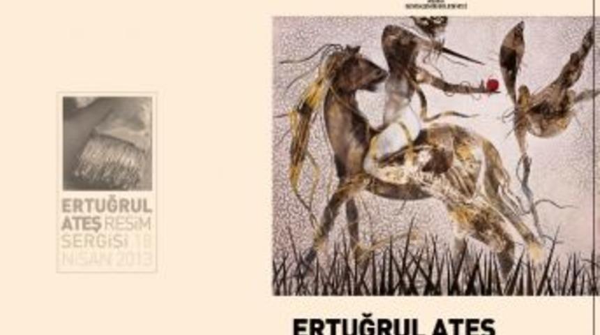 Ressam Ertuğrul Ateş&rsquo;in Sergisi 18 Nisan&rsquo;da A&ccedil;ılıyor