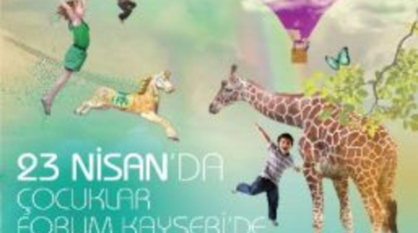 Forum Kayseri&rsquo;yi 23 Nisan Coşkusu Saracak