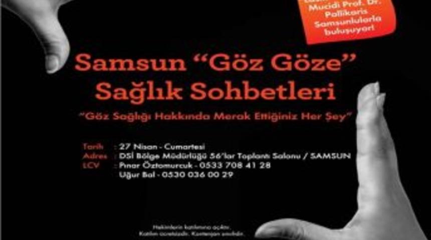 Samsun G&ouml;z G&ouml;ze Sağlık Sohbetleri