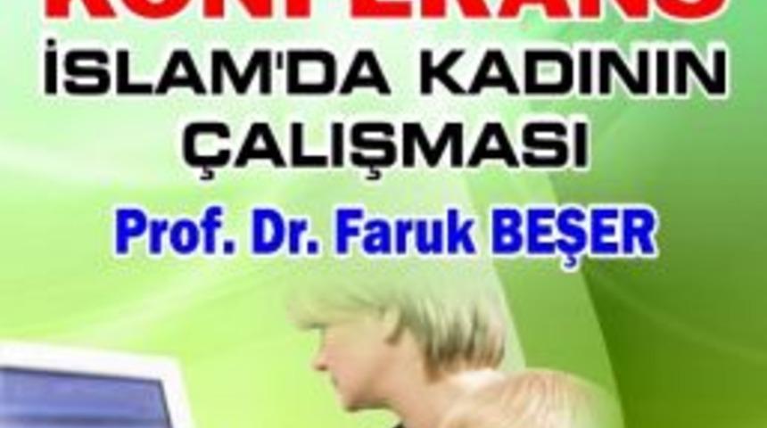 &ldquo;islam&rsquo;da Kadının &Ccedil;alışması&rdquo; Konferansı 4 Mayıs&rsquo;ta