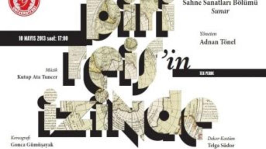 Yeni Y&uuml;zyıl &Uuml;niversitesi Tiyatro B&ouml;l&uuml;m&uuml; &Ouml;ğrencileri "piri Reis'in İzinde" Oyununu Sergiliyor