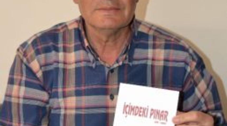 Şair Yazar Mustafa Dinler&rsquo;in &lsquo;i&ccedil;imdeki Pınar&rsquo; Adlı Kitabı &Ccedil;ıktı